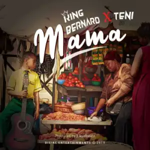 King Bernard - Mama ft Teni